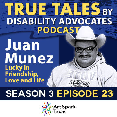 Season 3 Episode 23, Juan Munez: Lucky in Friendship, Love and Life